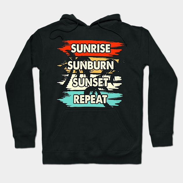 Sunrise Sunburn Sunset Repeat T Shirt For Women Men Hoodie by Xamgi